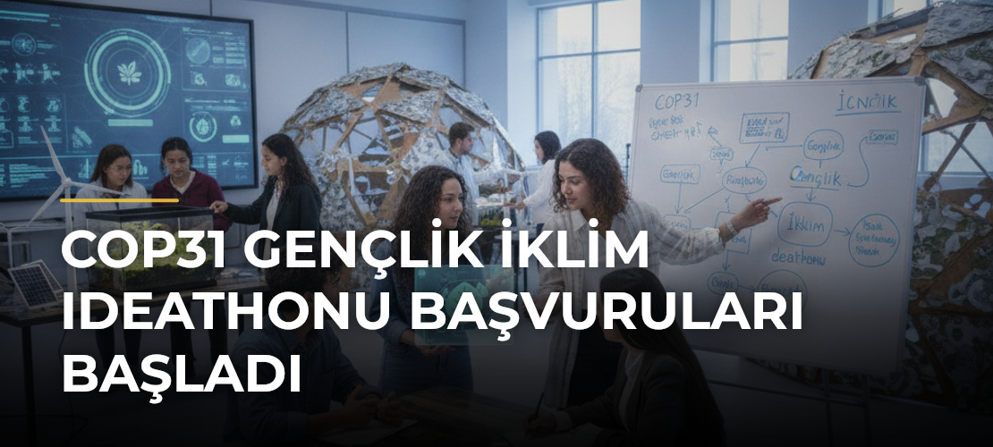 COP31 Gençlik İklim Ideathonu Başvuruları Başladı - Mirat Haber