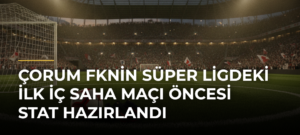 Çorum FKnin Süper Ligdeki İlk İç Saha Maçı Öncesi Stat Hazırlandı