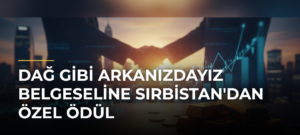 Dağ Gibi Arkanızdayız Belgeseline Sırbistan’dan Özel Ödül
