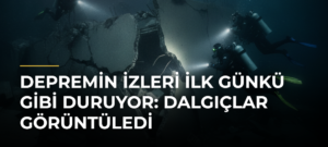 Depremin İzleri İlk Günkü Gibi Duruyor: Dalgıçlar Görüntüledi