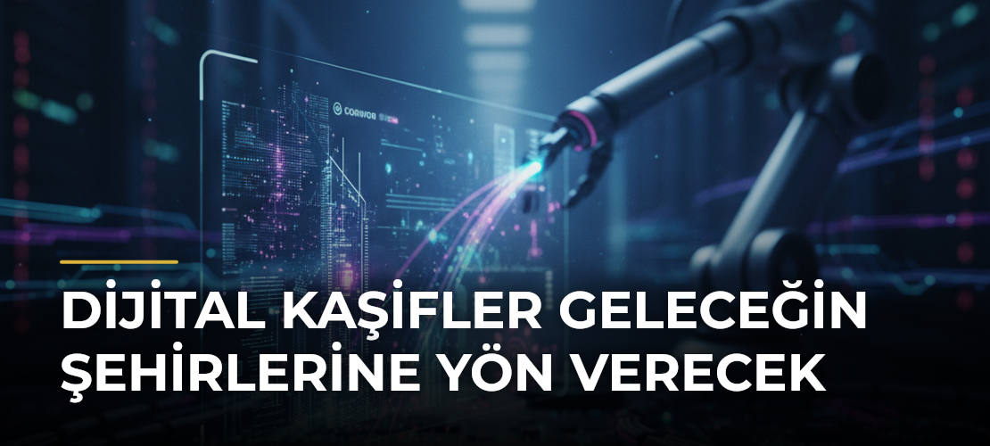 Dijital Kaşifler Geleceğin Şehirlerine Yön Verecek - Mirat Haber