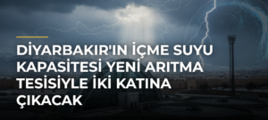 Diyarbakır’ın içme suyu kapasitesi yeni arıtma tesisiyle iki katına çıkacak