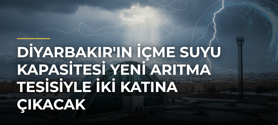 Diyarbakır'ın içme suyu kapasitesi yeni arıtma tesisiyle iki katına çıkacak - Mirat Haber