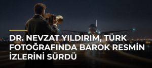 Dr. Nevzat Yıldırım, Türk fotoğrafında Barok resmin izlerini sürdü
