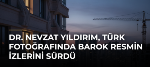 Dr. Nevzat Yıldırım, Türk Fotoğrafında Barok Resmin İzlerini Sürdü
