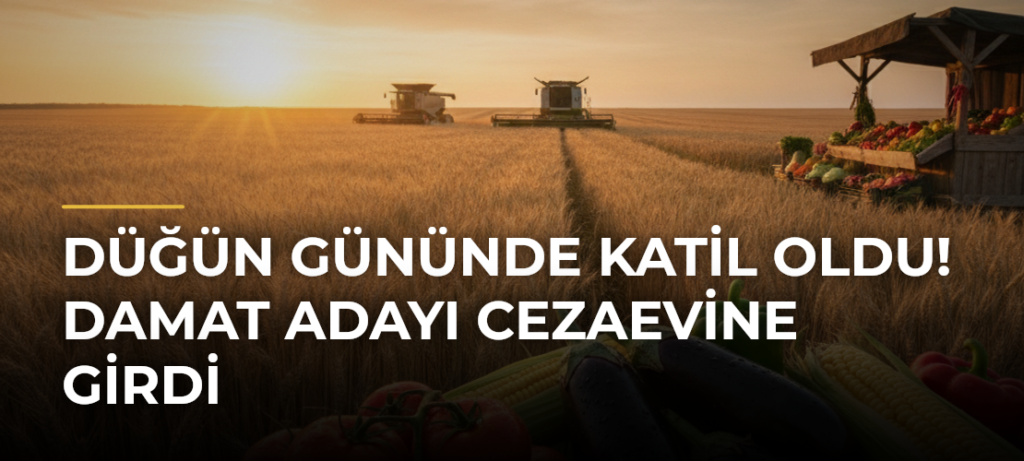 Düğün Gününde Katil Oldu! Damat Adayı Cezaevine Girdi