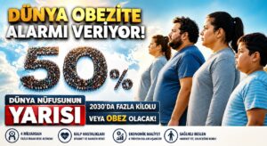 Dünya Nüfusunun Yarısı Fazla Kilolu veya Obez Olacak