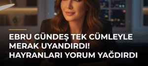 Ebru Gündeş tek cümleyle merak uyandırdı! Hayranları yorum yağdırdı