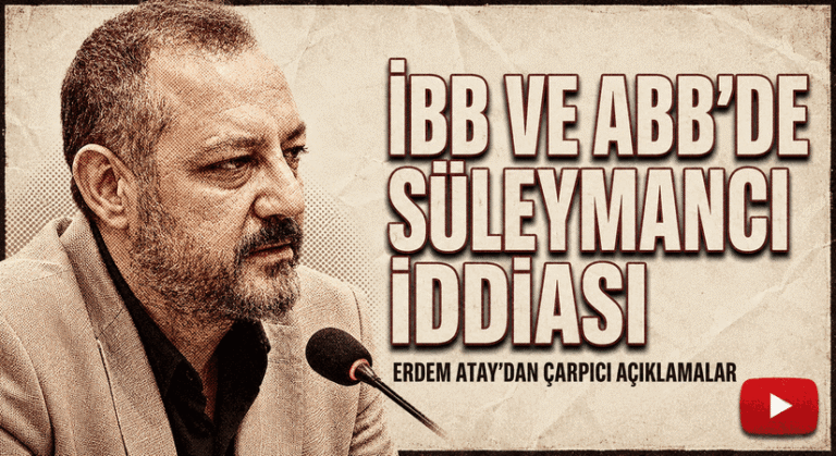 ERDEM ATAY’DAN ÇARPICI SÜLEYMANCILAR İDDİASI