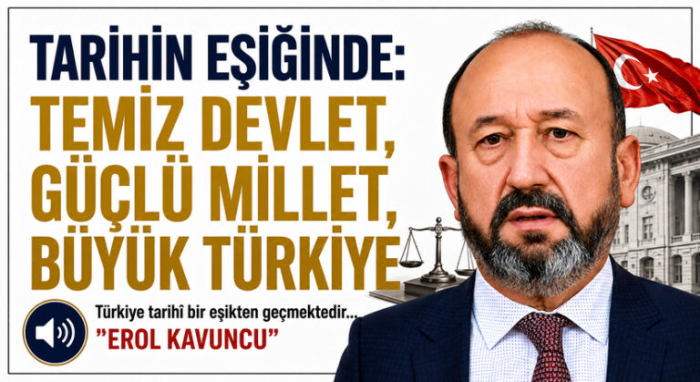TARİHİN EŞİĞİNDE: TEMİZ DEVLET, GÜÇLÜ MİLLET, BÜYÜK TÜRKİYE