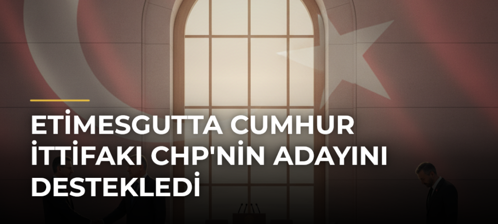 Etimesgutta Cumhur İttifakı CHP’nin Adayını Destekledi