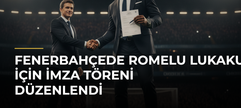 Fenerbahçede Romelu Lukaku için imza töreni düzenlendi