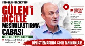GÜLEN’İ İNCİL’LE MEŞRULAŞTIRMA ÇABASI