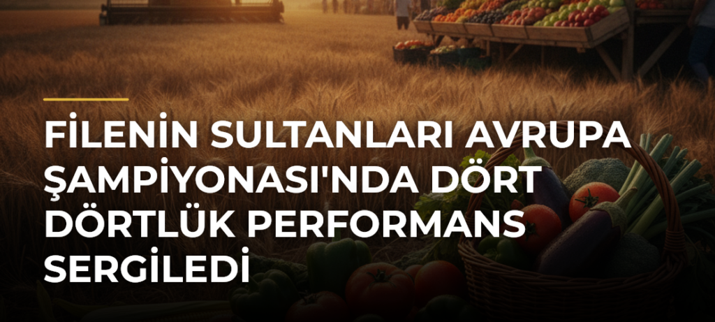 Filenin Sultanları Avrupa Şampiyonası’nda Dört Dörtlük Performans Sergiledi