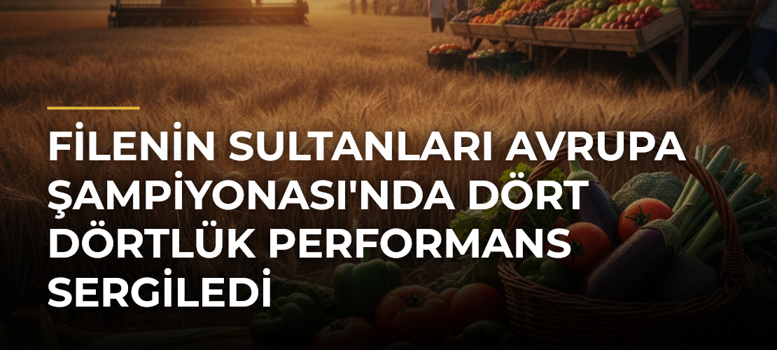 Filenin Sultanları Avrupa Şampiyonası'nda Dört Dörtlük Performans Sergiledi - Mirat Haber