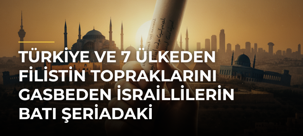 Türkiye ve 7 ülkeden Filistin topraklarını gasbeden İsraillilerin Batı Şeriadaki saldırılarına kınama