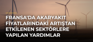 Fransa’da akaryakıt fiyatlarındaki artıştan etkilenen sektörlere yapılan yardımlar uzatılabilir