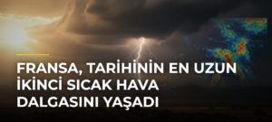 Fransa, tarihinin en uzun ikinci sıcak hava dalgasını yaşadı