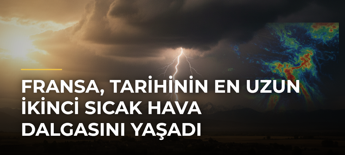 Fransa, tarihinin en uzun ikinci sıcak hava dalgasını yaşadı - Mirat Haber