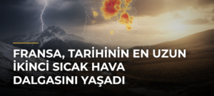 Fransa, tarihinin en uzun ikinci sıcak hava dalgasını yaşadı