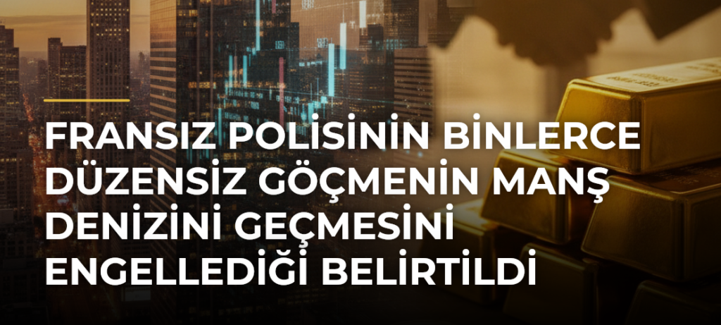 Fransız polisinin binlerce düzensiz göçmenin Manş Denizini geçmesini engellediği belirtildi