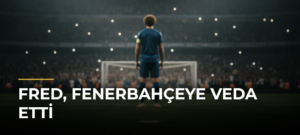 Fred, Fenerbahçeye Veda Etti