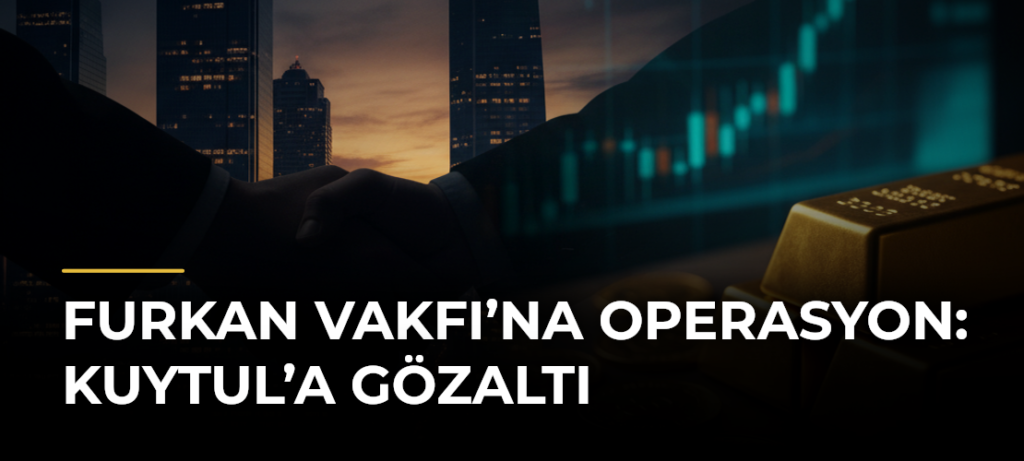Furkan Vakfı’na Operasyon: Kuytul’a Gözaltı