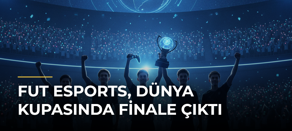 FUT Esports, Dünya Kupasında Finale Çıktı - Mirat Haber