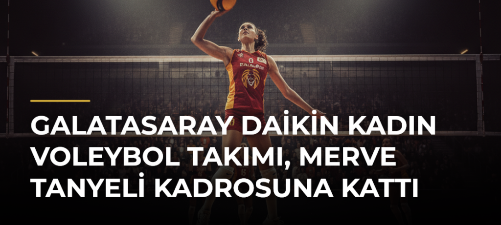Galatasaray Daikin Kadın Voleybol Takımı, Merve Tanyeli kadrosuna kattı