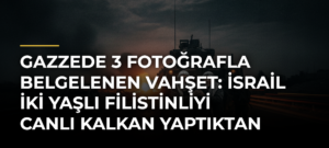 Gazzede 3 fotoğrafla belgelenen vahşet: İsrail iki yaşlı Filistinliyi canlı kalkan yaptıktan sonra infaz etti