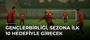 Gençlerbirliği, sezona ilk 10 hedefiyle girecek