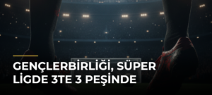 Gençlerbirliği, Süper Ligde 3te 3 peşinde