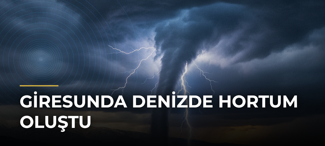 Giresunda denizde hortum oluştu - Mirat Haber