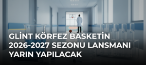 Glint Körfez Basketin 2026-2027 Sezonu Lansmanı Yarın Yapılacak