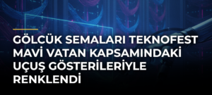 Gölcük Semaları TEKNOFEST Mavi Vatan Kapsamındaki Uçuş Gösterileriyle Renklendi