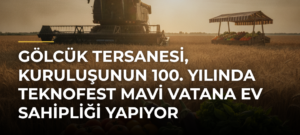 Gölcük Tersanesi, kuruluşunun 100. yılında TEKNOFEST Mavi Vatana ev sahipliği yapıyor