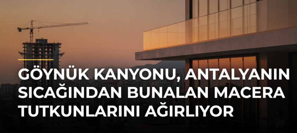 Göynük Kanyonu, Antalyanın Sıcağından Bunalan Macera Tutkunlarını Ağırlıyor