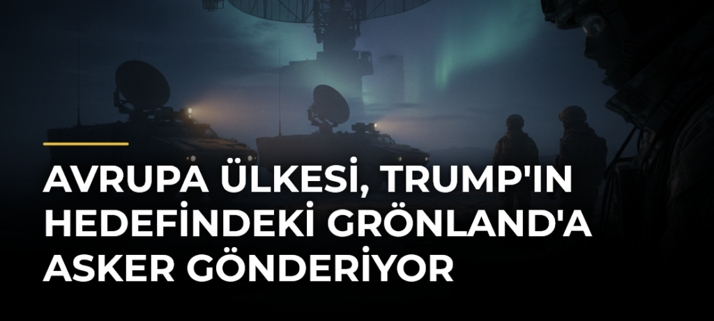Avrupa Ülkesi, Trump’ın Hedefindeki Grönland’a Asker Gönderiyor