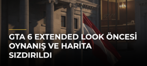 GTA 6 Extended Look Öncesi Oynanış ve Harita Sızdırıldı