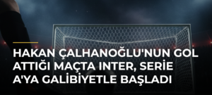 Hakan Çalhanoğlu’nun gol attığı maçta Inter, Serie A’ya galibiyetle başladı