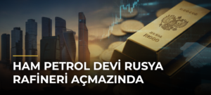 Ham petrol devi Rusya rafineri açmazında