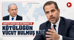 Hunter Biden’dan Netanyahu Açıklaması