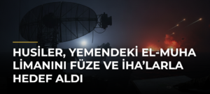 Husiler, Yemendeki El-Muha Limanını Füze ve İHA’larla Hedef Aldı