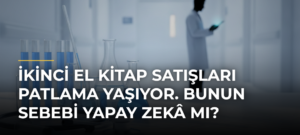 İkinci el kitap satışları patlama yaşıyor. Bunun sebebi yapay zekâ mı?