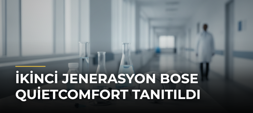 İkinci jenerasyon Bose QuietComfort tanıtıldı