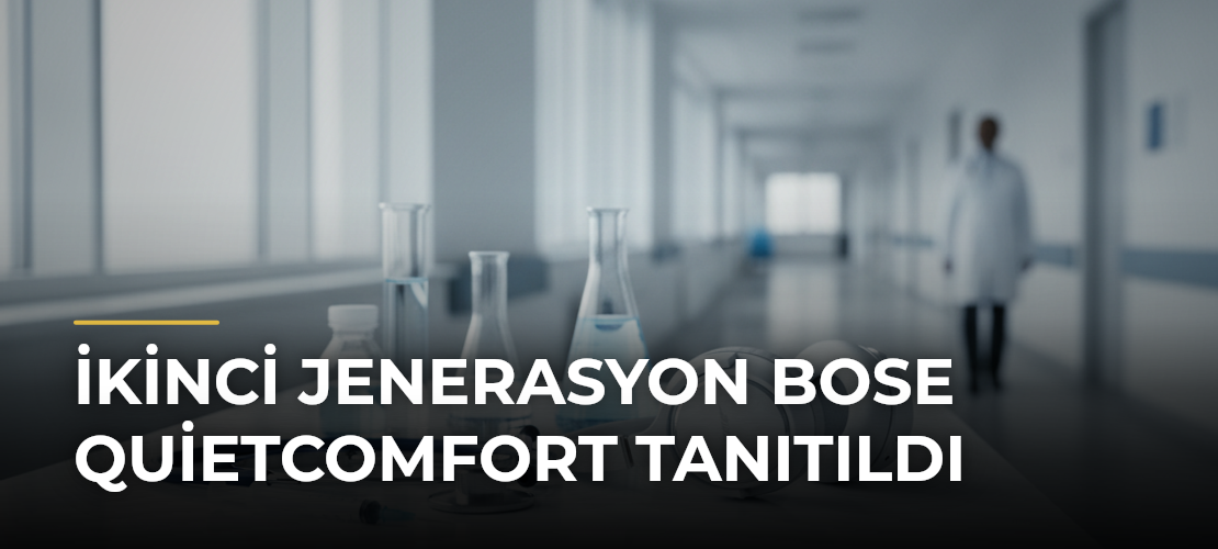 İkinci jenerasyon Bose QuietComfort tanıtıldı