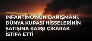 Infantino’nun Danışmanı, Dünya Kupası Hisselerinin Satışına Karşı Çıkarak İstifa Etti