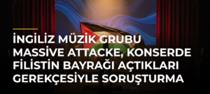 İngiliz müzik grubu Massive Attacke, konserde Filistin bayrağı açtıkları gerekçesiyle soruşturma