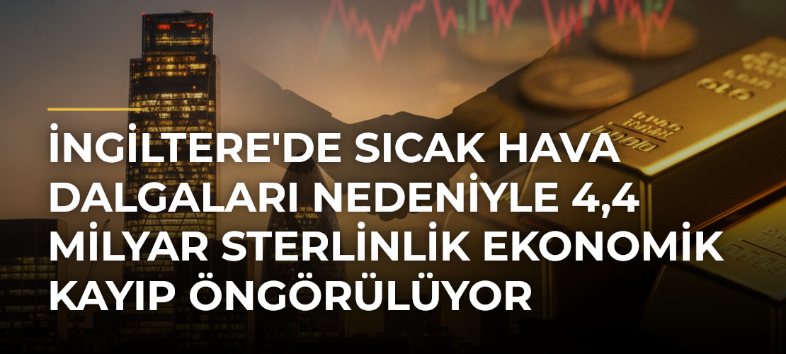 İngiltere'de sıcak hava dalgaları nedeniyle 4,4 milyar sterlinlik ekonomik kayıp öngörülüyor - Mirat Haber