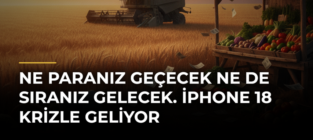 Ne paranız geçecek ne de sıranız gelecek. iPhone 18 krizle geliyor